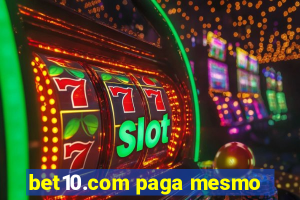 bet10.com paga mesmo